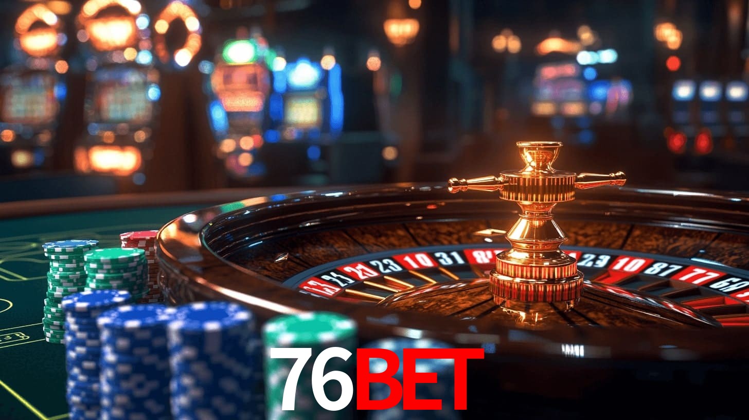 76bet - Cassino Legal e Autorizado Brasil - 76bet vip